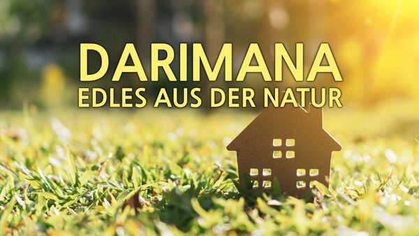 Darimana: Edles aus der Natur