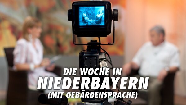 Die Woche in NIEDERBAYERN (mit Gebärdensprache)