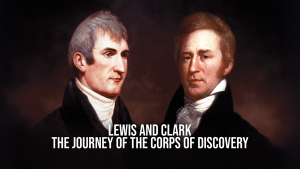 Lewis and Clark: The Journey of the Corps of Discovery