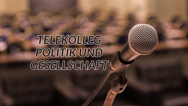 TELEKOLLEG Politik und Gesellschaft