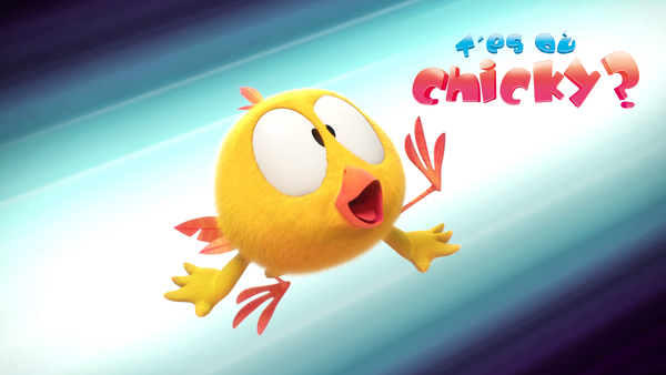 T'es où Chicky?