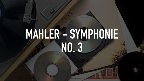 Mahler - Symphonie No. 3