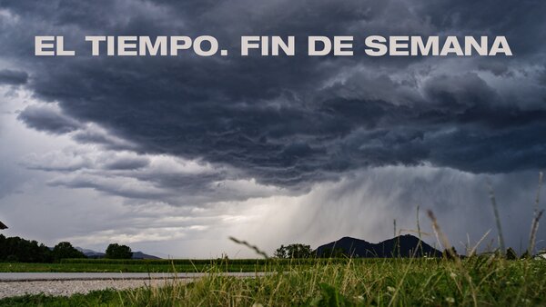El tiempo. Fin de semana