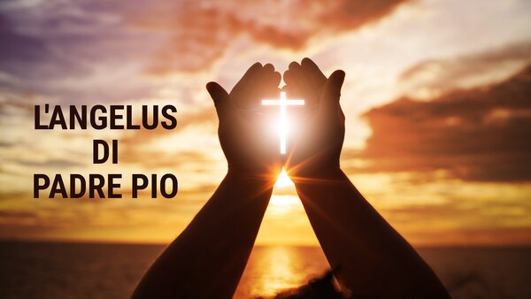 L'Angelus di Padre Pio