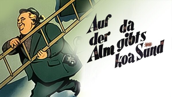Auf der Alm, da gibt's koa Sünd