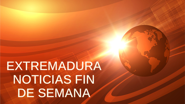 Extremadura Noticias Fin de semana