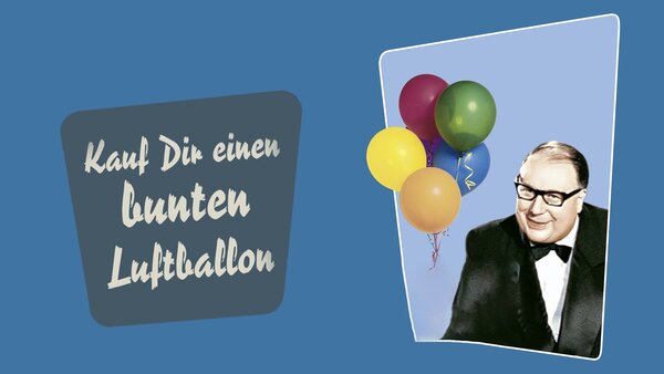Kauf dir einen bunten Luftballon