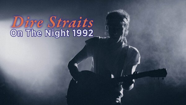 Dire Straits: On The Night 1992