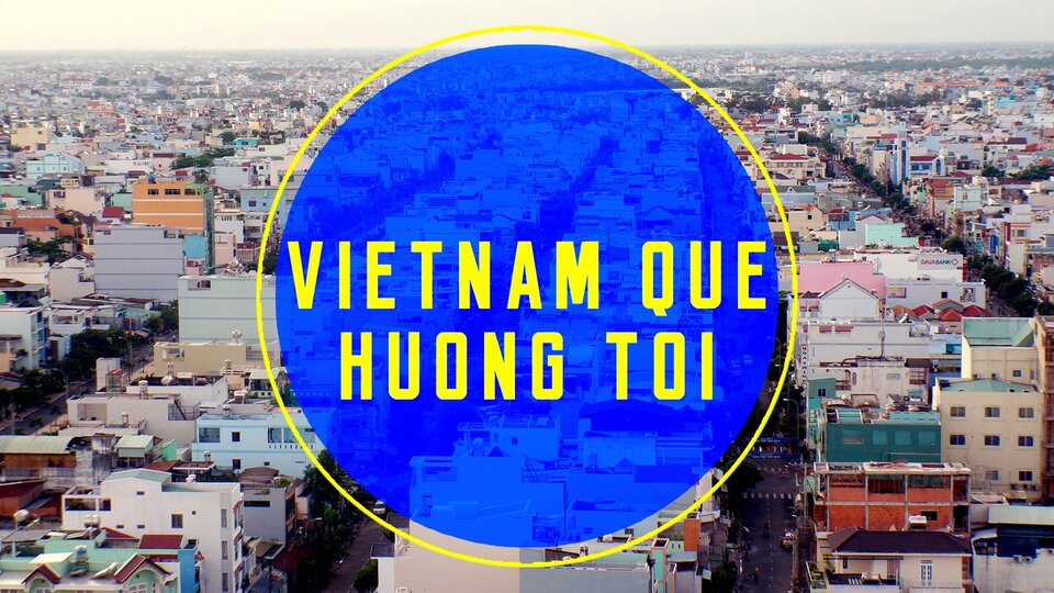 Vietnam Que Huong Toi