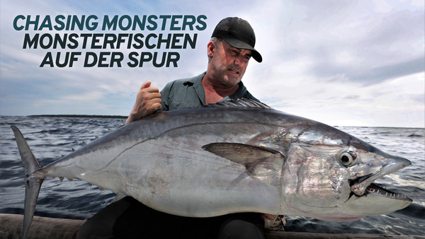 Chasing Monsters - Monsterfischen auf der Spur
