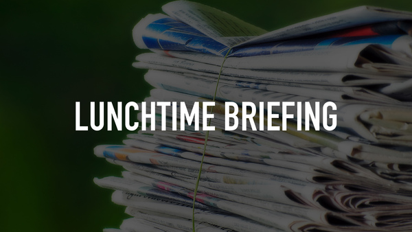 Lunchtime Briefing