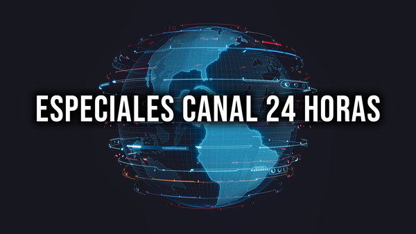 Especiales Canal 24 Horas