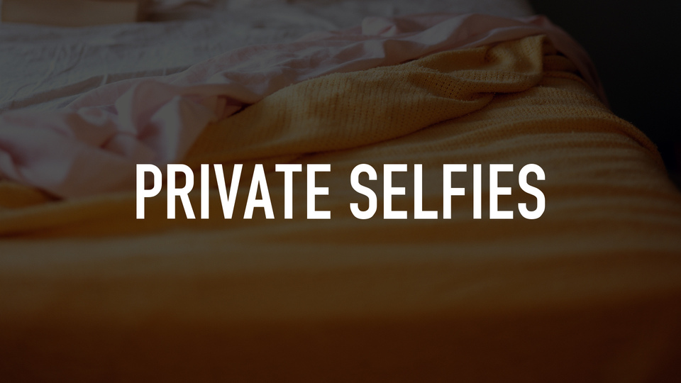 Private Selfies