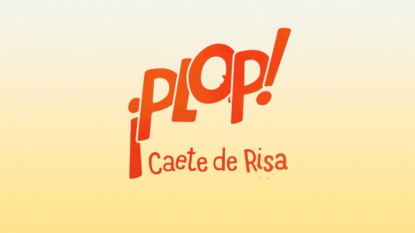 ¡Plop! Caete de risa