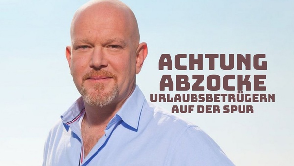 Achtung Abzocke - Urlaubsbetrügern auf der Spur