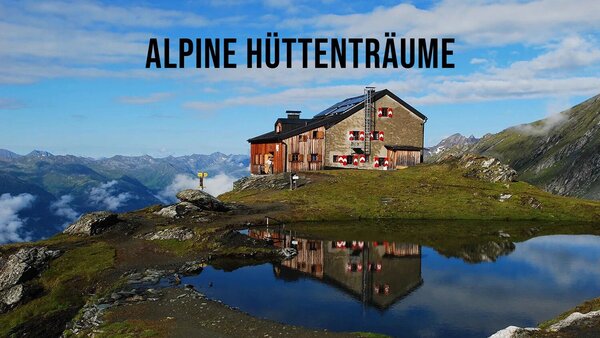 Alpine Hüttenträume
