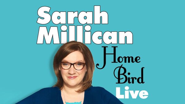 Sarah Millican Home Bird Live