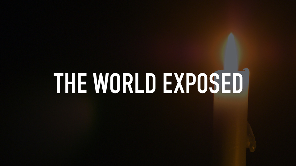 The World Exposed