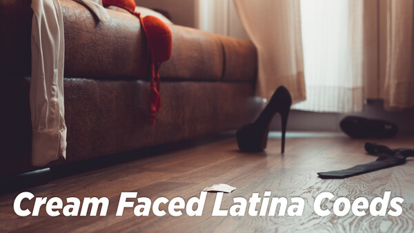 Cream Faced Latina Coeds