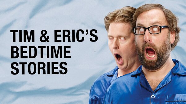 Tim & Eric's Bedtime Stories