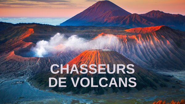 Chasseurs de volcans