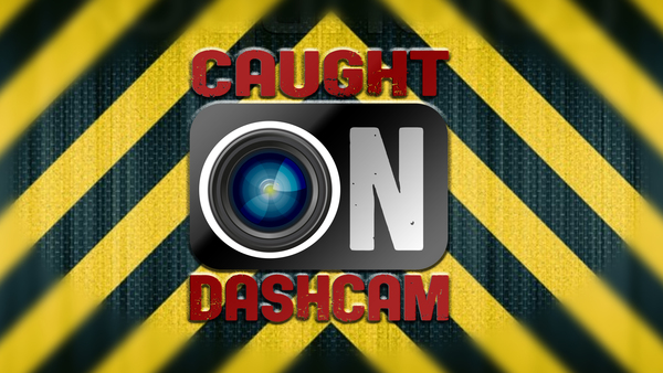 Caught on Dashcam