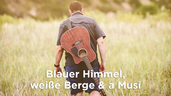 Blauer Himmel, weiße Berge & a Musi