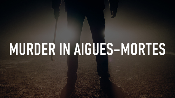 Murder in Aigues-Mortes