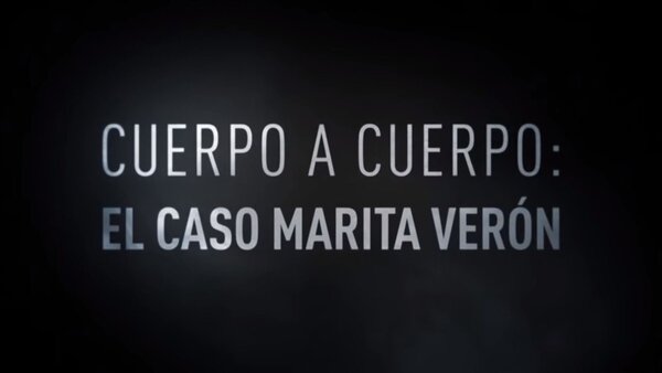 Cuerpo a Cuerpo: El Caso Marita Verón