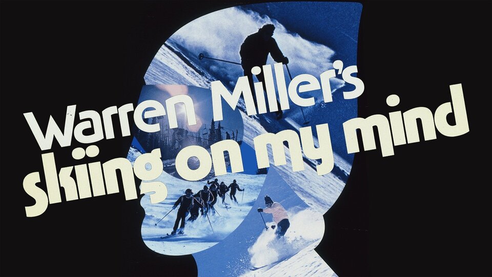 Warren Miller's Skiing on My Mind
