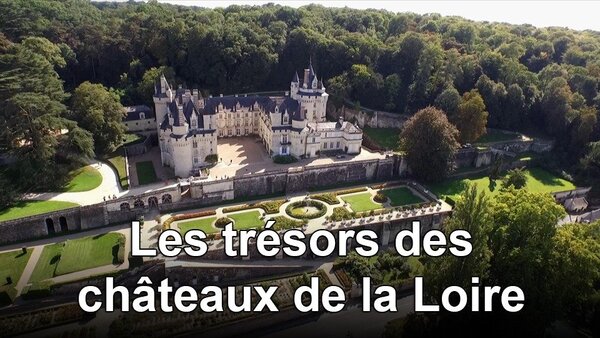 Les trésors des châteaux de la Loire
