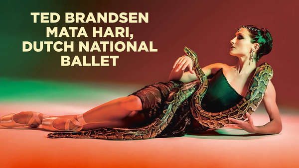 Ted Brandsen : Mata Hari, Dutch National Ballet