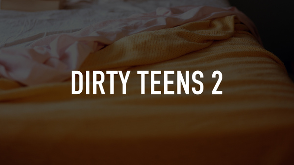 Dirty Teens 2