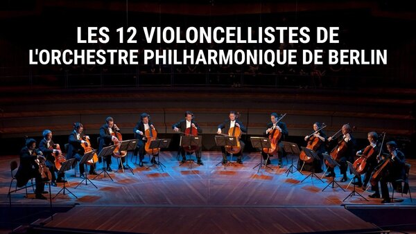 Les 12 violoncellistes de l'Orchestre philharmonique de Berlin