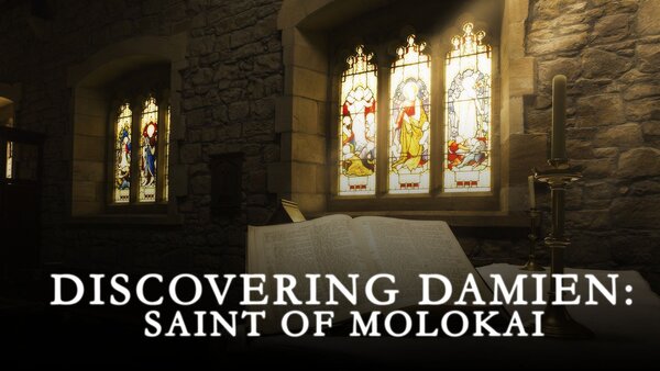 Discovering Damien: Saint of Molokai
