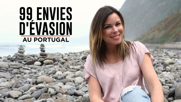 99 envies d'évasion au Portugal