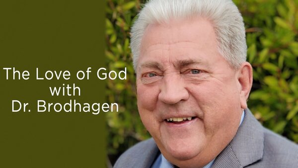 The Love of God with Dr. Brodhagen
