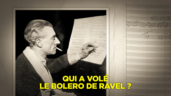 Qui a volé le bolero de Ravel ?