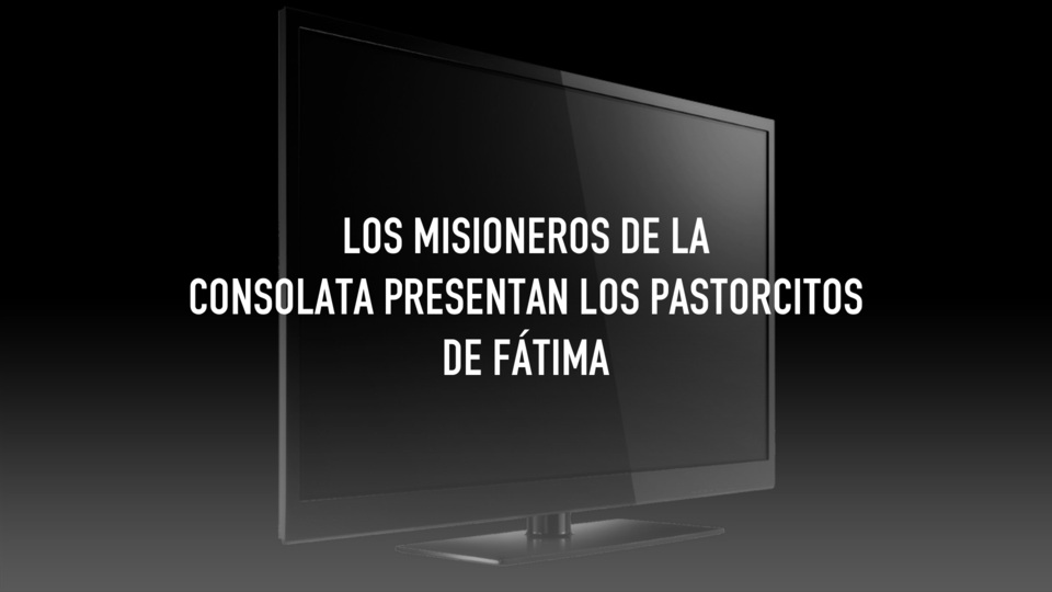 Los Misioneros de la Consolata Presentan Los Pastorcitos de Fátima