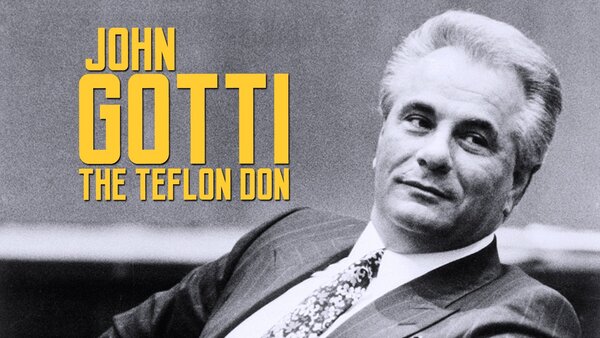John Gotti: The Teflon Don