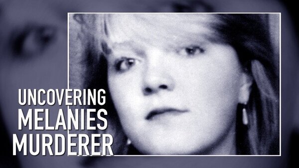 Uncovering Melanie's Murderer