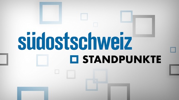Südostschweiz Standpunkte