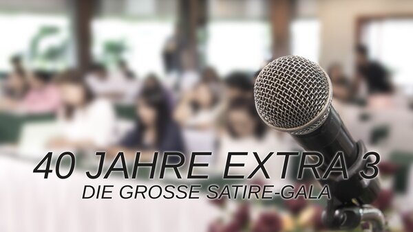 40 Jahre extra 3: Die große Satire-Gala