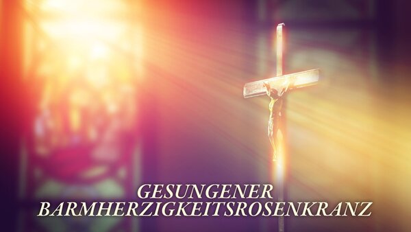 Gesungener Barmherzigkeitsrosenkranz