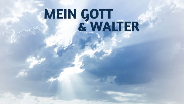 Mein Gott & Walter