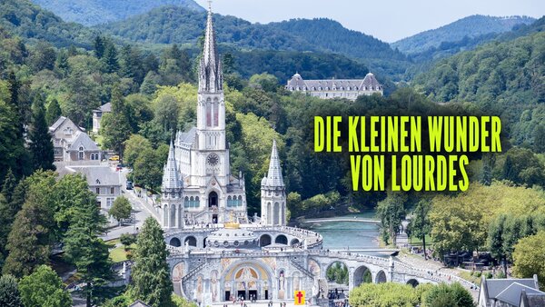 Die kleinen Wunder von Lourdes