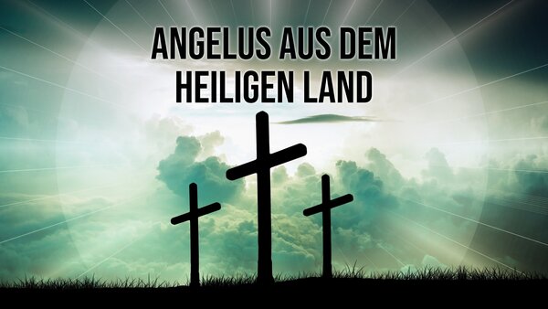 Angelus aus dem Heiligen Land