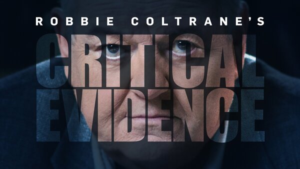 Robbie Coltrane's Critical Evidence