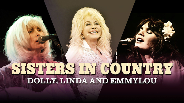 Sisters in Country: Dolly, Linda and Emmylou