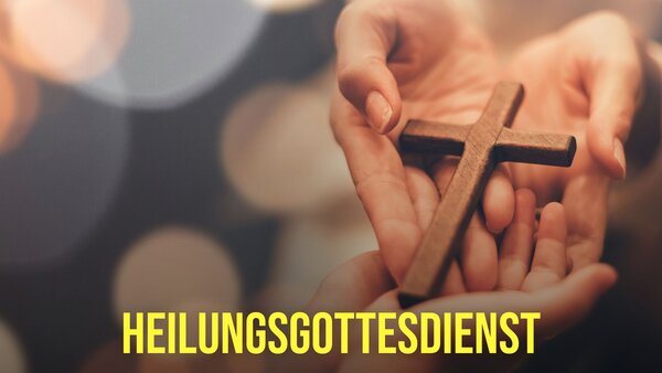 Heilungsgottesdienst